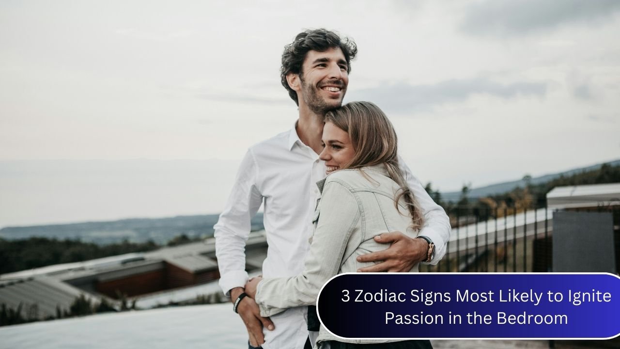 3 Zodiac Signs Most Likely to Ignite Passion in the Bedroom