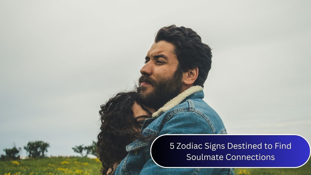 5 Zodiac Signs Destined to Find Soulmate Connections