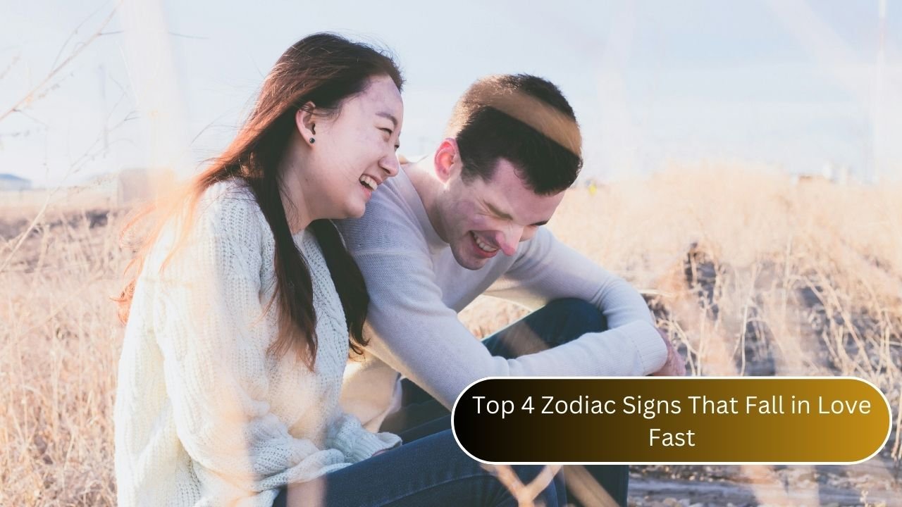 Top 4 Zodiac Signs That Fall in Love Fast